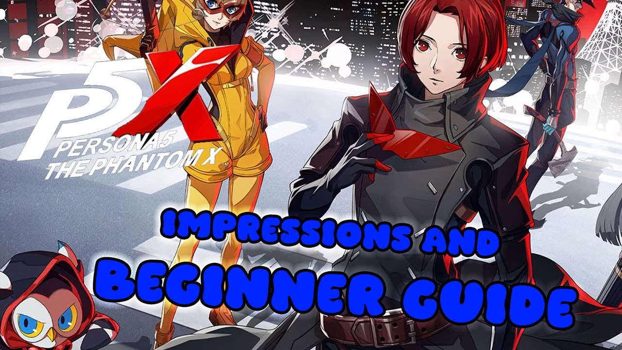 Persona 5 Phantom X Global Beginner Guide