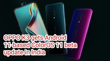 OPPO K3 gets Android 11-based ColorOS 11 beta update in India