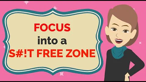 Abraham Hicks  FOCUS yourself into a S#!T FREE ZONE