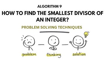 ALGO 9 | HOW TO FIND THE SMALLEST DIVISOR OF AN INTEGER N? | PROBLEM SOLVING TECHNIQUES