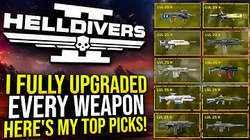 Helldivers 2 - I Fully Upgraded Every Weapon, Here