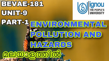 BEVAE181|ENVIRONMENTAL POLLUTION AND HAZARDS | ENVIRONMENTAL STUDIES | മലയാളത്തിൽ|UNIT-9 | IGNOU