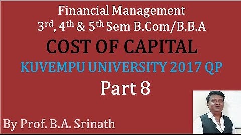 Cost of Capital - in Kannada - Financial Management 5th Semester Kuvempu University 2017 Q.P.