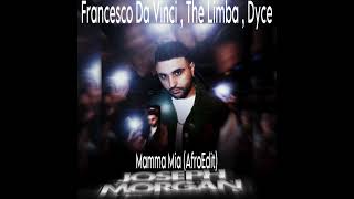 Francesco Da Vinci, The Limba , Dyce  - Mamma Mia (Joseph Morgan AfroEdit)