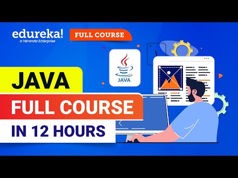 Java Full Course In 12 Hours | Java Tutorial for Beginners | Java Certification Training | Edureka