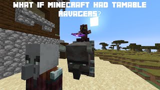 What if Minecraft had Tameable Ravagers?