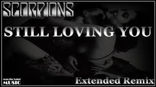 Scorpions - Still Loving You Extended Remix