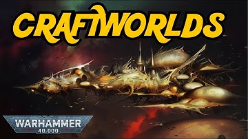 The Eldari CRAFTWORLDS I 40k Lore