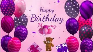 Happy Birthday Mummy | Mummy Happy Birthday Song