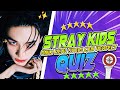 The ultimate stray kids quiz   are you a real stay   kpop game  kpop quiz 2024