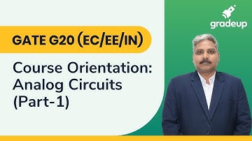 GATE G20 (EC/EE/IN)  Course Orientation: Analog Circuits Part-1