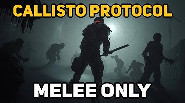 Can You Beat CALLISTO PROTOCOL With Only Melee?