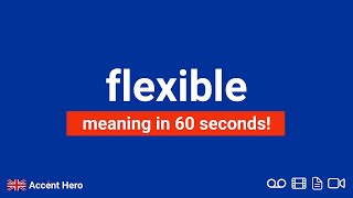 FLEXIBLE - Meaning and Pronunciation