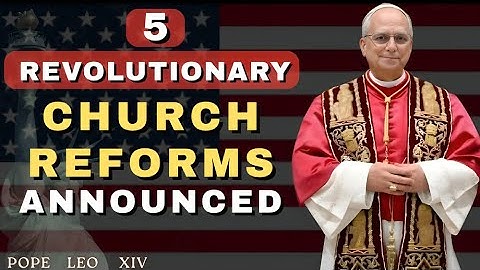 Pope Leo XIV’s Bold Reforms Will Shake the Entire Catholic Church — MUST WATCH