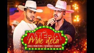 Até A Mãe Dela - Erick Montteiro E