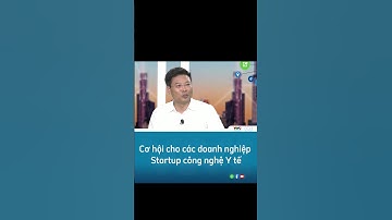 Cơ hội cho các doanh nghiệp Startup công nghệ Y tế |VTV2