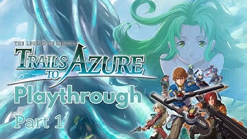 The Legend of Heroes: Trails to Azure Playthrough Part 1 - No Commentary