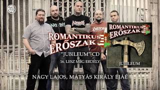 Video thumbnail of "ROMER: Lesz még Erdély (Jubileum - 2013)"