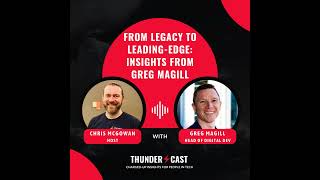 Ep 26: From Legacy to Leading-Edge - Insights from Greg Magill