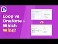 Loop vs OneNote - which should you use?