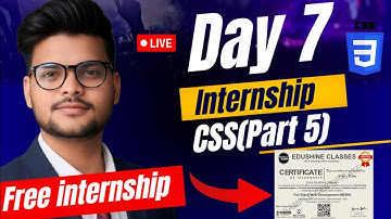 🔴 Day 7 Mern Stack Web Development Free Internship | CSS(Cascading Style Sheet) Part 5 Internship