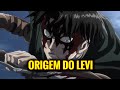 A HISTÓRIA DO LEVI ►  Shingeki no Kyojin (Attack on Titan)