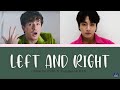 Charlie Puth Ft Jungkook BTS Left And Right Lyrics Color Coded Lyrics Charlie Puth Ft Jungkook BTS Left And Right Lyrics Color Coded Lyrics