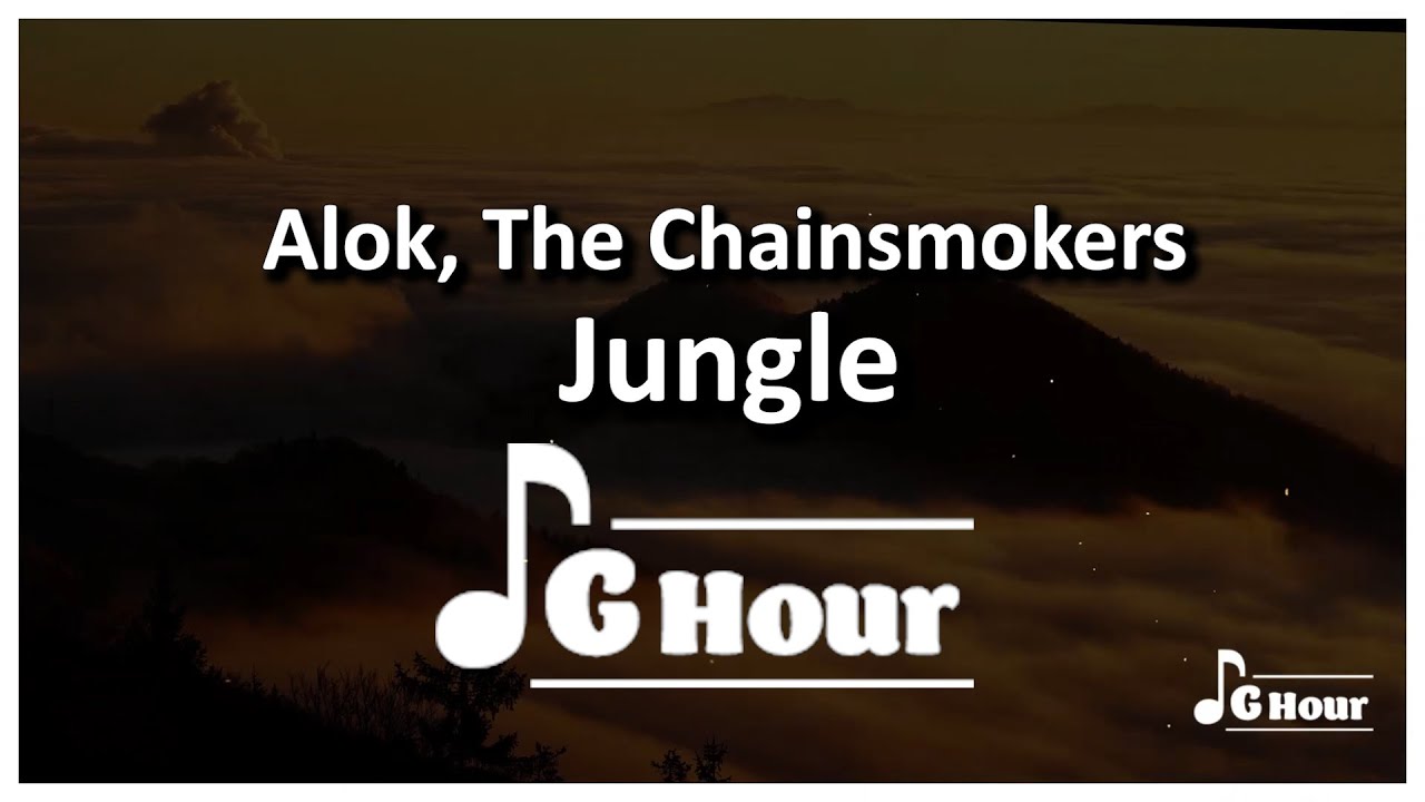 Jungle - Alok, The Chainsmokers & Mae Stephens Lyrics