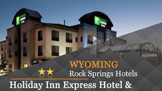 Holiday Inn Express Hotel & Suites Rock Springs Green River - Rock Springs Hotels, Wyoming