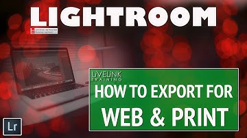 Lightroom CC Tutorials for Beginners :How to Export for Web and Print