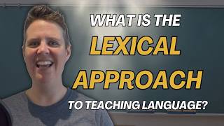 What is the Lexical Approach to Teaching Language | Approaches and Methods in Language Teaching
