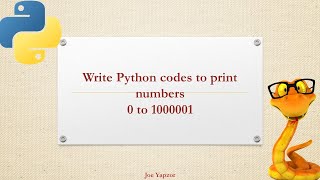 Write Python codes to print numbers 0 to 1000001| For Loop| - Python Beginners Exercise