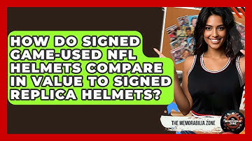 How Do Signed Game-used NFL Helmets Compare In Value To Signed Replica Helmets?