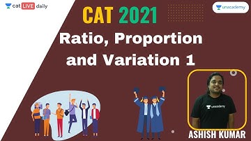 Ratio, Proportion and Variation 1 l Unacademy CAT l CAT 2021 l Ashish Kumar