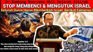 Dr. Bambang Noorsena - STOP HATING & CURSE ISRAEL!! The Whole World Must Bless Israel!!