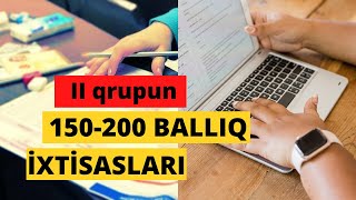 II QRUPUN 150-200 BALLIQ İXTİSASLARI-2022