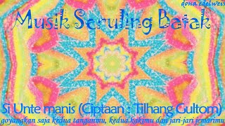 Musik Seruling Batak 6, Si Unte manis (Ciptaan : Tilhang Gultom)