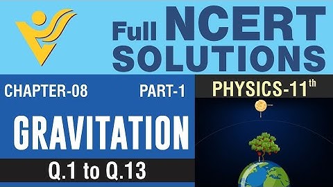 NCERT 11th Physics | Chapter 8 Q1-13 | Gravitation | Vyas Edification | Full Solutions