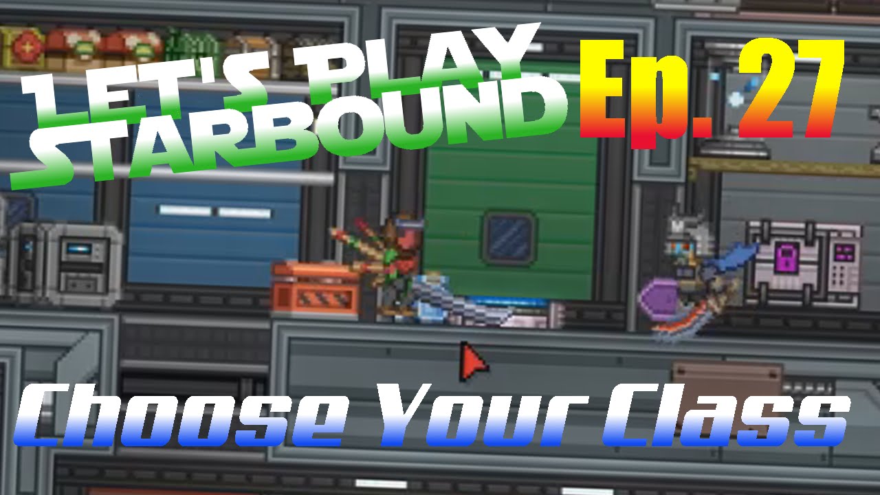 Let's Play Starbound With Friends Episode 27 Choose Your Class YouTube