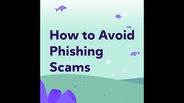 How to Avoid Phishing Scams.