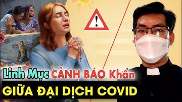 Linh Mục CẢNH BÁO KHẨN giữa Đại Dịch về Sự Tung Hoành của Hội Thánh Đức Chúa Trời Toàn Năng