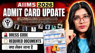 🚨AIIMS BSc NURSING ADMIT CARD | DRESS CODE| REQUIRED DOCUMENTS| EXAM CENTRE NEW UPDATE 🔥