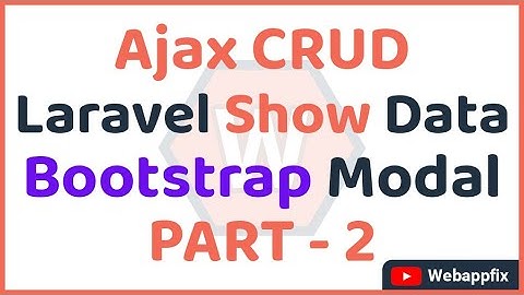 Laravel Ajax Crud Tutorial Bootstrap Modal | Append Data | List Data Without Page Refresh | PART - 2