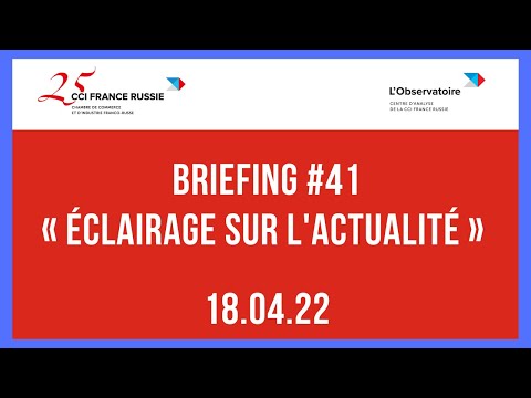 Briefing #41 « Éclairage sur l&rsquo;actualité » / 18.04.2022