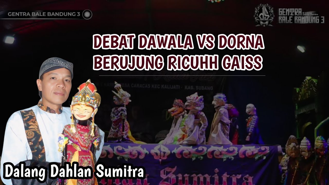 GREGET DEBAT DAWALA VS DORNA || DALANG DAHLAN SUMITRA || GENTRA BALE BANDUNG 3