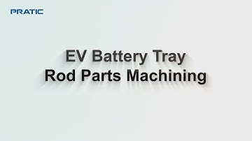 PRATIC CNC-EV Battery Tray Rod Parts Machining