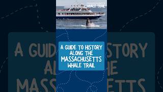 History Along the Massachusetts Whale Trail