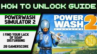 PowerWash Simulator 2 - I Find Your Lack of Soap Disturbing Achievement Guide