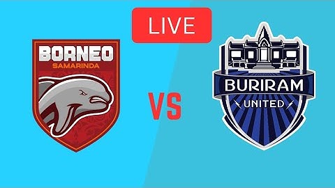 Borneo FC Vs Buriram United Live Match Scores 