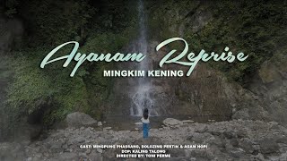 AYANAM [Reprise]-MINGKIM KENING |  VIDEO | DOLOZING PERTIN | MINGPUNG PHASSANG | AGAM NOPI